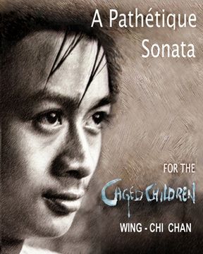 portada A Pathétique Sonata for the Caged Children: Appassionata Fugue Melodies Ink-Brushed Under Calligraphic Art