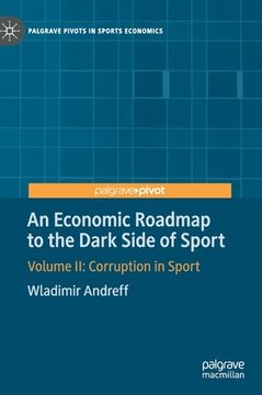 portada An Economic Roadmap to the Dark Side of Sport: Volume II: Corruption in Sport (en Inglés)