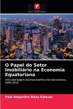 portada O Papel do Setor Imobiliário na Economia Equatoriana (in Portuguese)