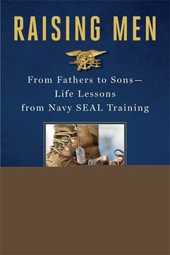 portada Raising Men: Lessons Navy SEALs Learned from Their Training and Taught to Their Sons (in English)