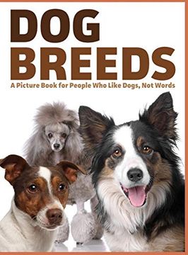portada Dog Breeds: A Picture Book for People who Like Dogs, not Words (For Adults With Dementia and Other Life Challenges) 