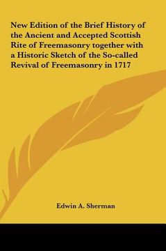 portada new edition of the brief history of the ancient and accepted scottish rite of freemasonry together with a historic sketch of the so-called revival of