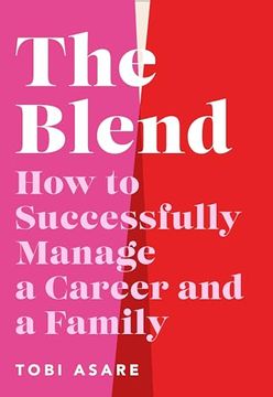 portada The Blend: How to Successfully Manage a Career and a Family