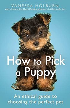 portada How to Pick a Puppy: An Ethical Guide to Choosing the Perfect Pet (en Inglés)