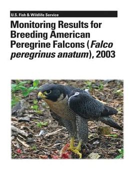 portada Monitoring Results for Breeding American Peregrine Falcons (Falco peregrinus anatum), 2003 (en Inglés)