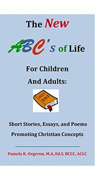 portada The New ABC's of Life for Children and Adults: Short Stories, Essays, and Poems Promoting Christian Concepts