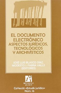 portada El Documento Electrónico: Aspectos Jurídicos, Tecnológicos y Archivísticos. (Estudis Jurídics) (in Spanish)