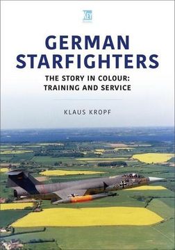 portada German Starfighters: The Story in Colour: Training and Service (Historic Military Aircraft Series) (en Inglés)