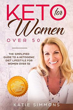 portada Keto for Women Over 50: The Simplified Guide to a Ketogenic Diet Lifestyle for Women Over 50 | Burn fat Forever, Reverse Diabetes & Lower Your Triglycerides Effectively With a Gentler Approach (en Inglés)