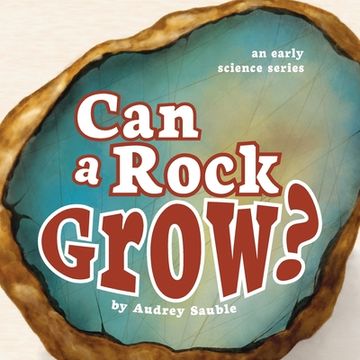 portada Can a Rock Grow? (an Early Science Series) (en Inglés)