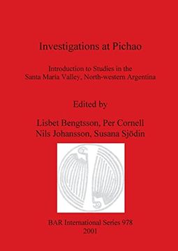 portada Investigations at Pichao: Introduction to Studies in the Santa María Valley, North-Western Argentina (978) (British Archaeological Reports International Series) (in English)