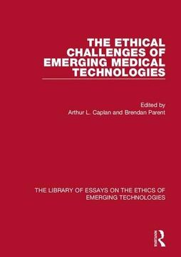 portada The Ethical Challenges of Emerging Medical Technologies (The Library of Essays on the Ethics of Emerging Technologies) (en Inglés)