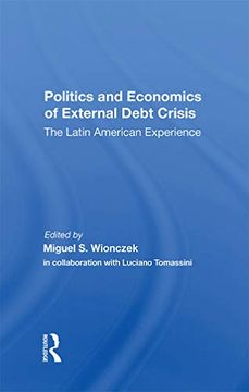 portada Politics and Economics of External Debt Crisis: The Latin American Experience (in English)