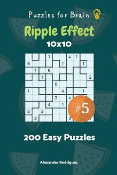 portada Puzzles for Brain - Ripple Effect 200 Easy Puzzles 10x10 vol. 5 (en Inglés)