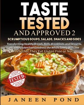 portada Taste Tested And Approved 2 --Scrumptious Soups Salads, Snacks and Sides: Transforming Delicious Dishes into Gluten Free Goodness the Whole Family ... Whether They Eat Gluten Free or Not: Volume 2