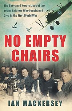 portada No Empty Chairs: The Short and Heroic Lives of the Young Aviators who Fought and Died in the First World war (en Inglés)