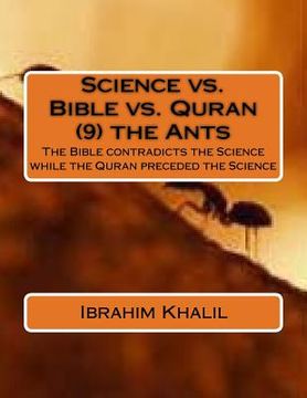 portada Science vs. Bible vs. Quran (9) the Ants: The Bible contradicts the Science while the Quran preceded the Science (in English)