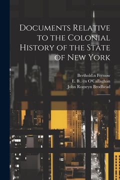 portada Documents Relative to the Colonial History of the State of New York: 3 (en Inglés)