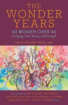 portada The Wonder Years: 40 Women Over 40 on Aging, Faith, Beauty, and Strength (en Inglés)