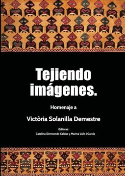 portada Tejiendo Imágenes. Homenaje a Victòria Solanilla Demestre (in Spanish)