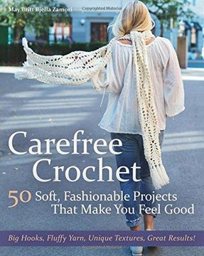 portada Carefree Crochet: 50 Soft, Fashionable Projects That Make you Feel Good (in English)