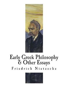 portada Early Greek Philosophy & Other Essays: Friedrich Nietzsche (en Inglés)