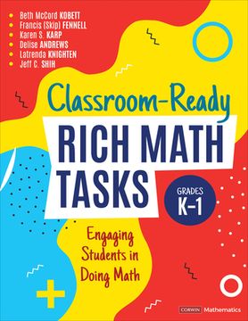 portada Classroom-Ready Rich Math Tasks, Grades K-1: Engaging Students in Doing Math (en Inglés)