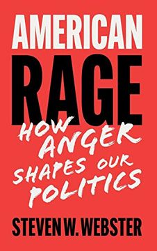 portada American Rage: How Anger Shapes our Politics