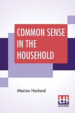 portada Common Sense in the Household: A Manual of Practical Housewifery (en Inglés)