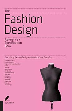 portada The Fashion Design Reference & Specification Book: Everything Fashion Designers Need to Know Every day (Indispensable Guide) 