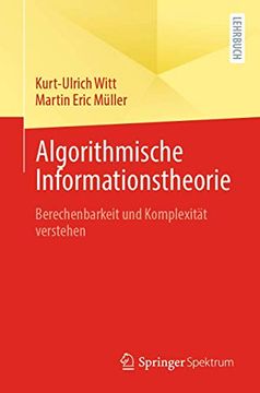 portada Algorithmische Informationstheorie: Berechenbarkeit und Komplexität Verstehen (in German)