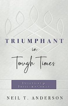 portada Triumphant in Tough Times: Devotions for Freedom in Christ (en Inglés)