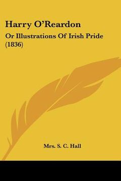 portada harry o'reardon: or illustrations of irish pride (1836)