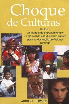 portada Choque de Culturas: Un libro, un manual para el facilitador y un manual para el estudiante en cuanto al tema cultural para un continuo des