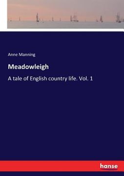 portada Meadowleigh: A tale of English country life. Vol. 1 (en Inglés)