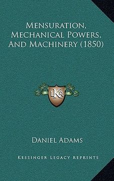 portada mensuration, mechanical powers, and machinery (1850) (in English)