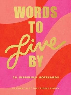 portada Words to Live by Notecards: (20 Blank Greeting Cards Featuring Empowering Quotes From Iconic Women, Illustrated Words From Female Role Models on Note Cards) (in English)