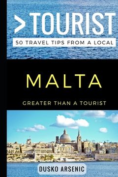 portada Greater Than a Tourist - Malta: 50 Travel Tips from a Local (en Inglés)