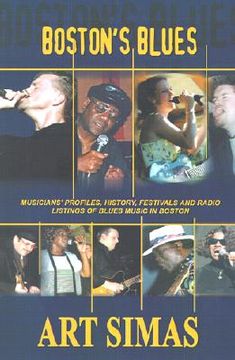 portada boston's blues: musicians' profiles, history, festivals and radio listings of blues music in boston (en Inglés)