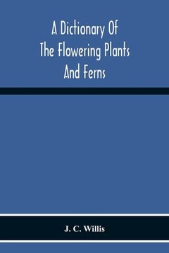 portada A Dictionary Of The Flowering Plants And Ferns (in English)