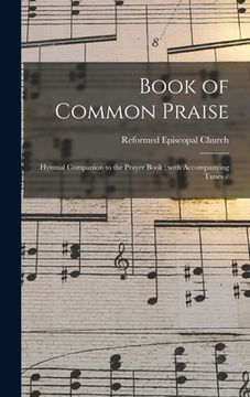 portada Book of Common Praise: Hymnal Companion to the Prayer Book; With Accompanying Tunes / (in English)