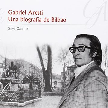 portada Gabriel Aresti. Una Biografía De Bilbao (Escenarios)