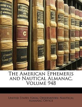 portada the american ephemeris and nautical almanac, volume 948 (in English)