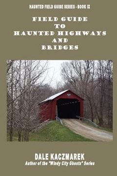 portada field guide to haunted highways & bridges (en Inglés)