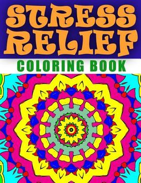 portada STRESS RELIEF COLORING BOOK - Vol.2: adult coloring book stress relieving patterns (en Inglés)