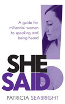 portada She Said! A Guide for Millennial Women to Speaking and Being Heard (en Inglés)