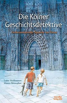 portada Die Kölner Geschichtsdetektive - Geheimnisvolle Spuren im dom (in German)