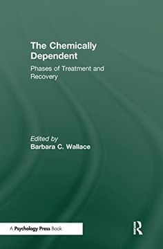 portada Chemically Dependent: Phases of Treatment and Recovery (en Inglés)