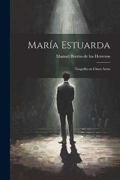 portada María Estuarda: Tragedia en Cinco Actos