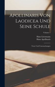 portada Apollinaris Von Laodicea Und Seine Schule: Texte Und Untersuchungen; Volume 1 (en Alemán)